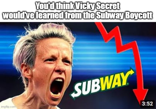 You'd think Vicky Secret would've learned from the Subway Boycott | made w/ Imgflip meme maker