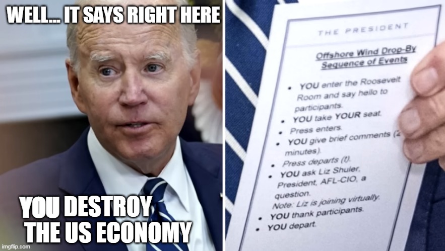 Where's my bike? | WELL... IT SAYS RIGHT HERE; YOU; DESTROY THE US ECONOMY | image tagged in joe biden | made w/ Imgflip meme maker