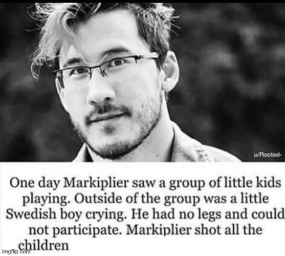 Good job Markiplier | made w/ Imgflip meme maker