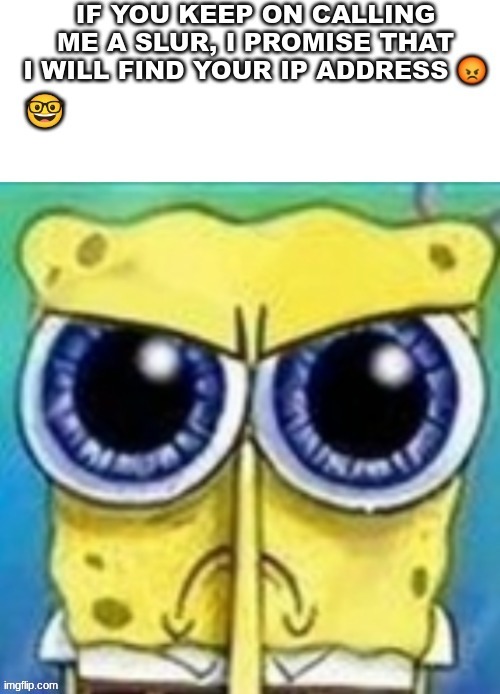 Angry spongebob | image tagged in angry spongebob | made w/ Imgflip meme maker