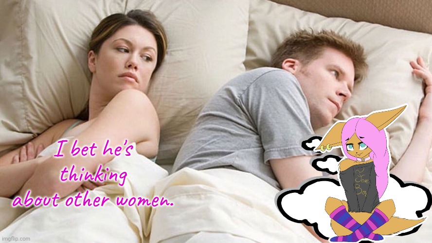 Not exactly... | I bet he's thinking about other women. | image tagged in couple he must be thinking about x,femboy,secrets,desire,closet | made w/ Imgflip meme maker
