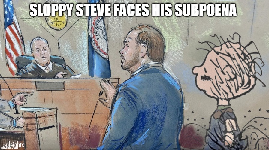 Pigpen in Court | SLOPPY STEVE FACES HIS SUBPOENA | image tagged in pigpen in court | made w/ Imgflip meme maker