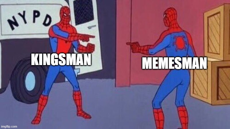 Why are you group on Roblox? | KINGSMAN; MEMESMAN | image tagged in spiderman pointing at spiderman,memes | made w/ Imgflip meme maker