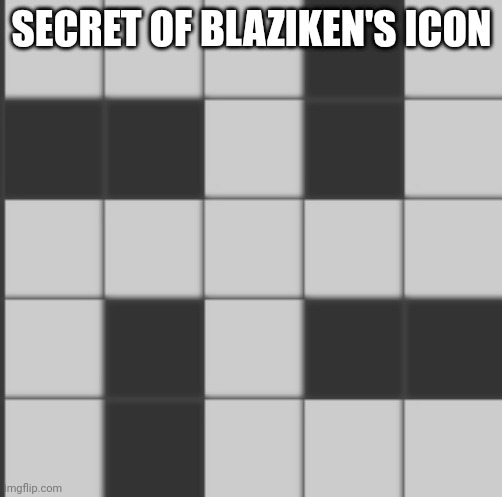 SECRET OF BLAZIKEN'S ICON | made w/ Imgflip meme maker