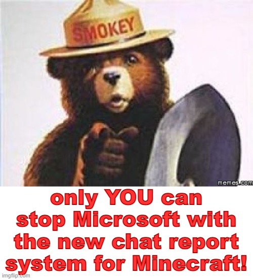 #saveminecraft | only YOU can stop Microsoft with the new chat report system for Minecraft! | image tagged in only you can,protect minecraft,from dieing | made w/ Imgflip meme maker