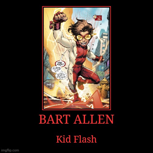 Bart Allen | BART ALLEN | Kid Flash | image tagged in demotivationals,dc,kid flash | made w/ Imgflip demotivational maker