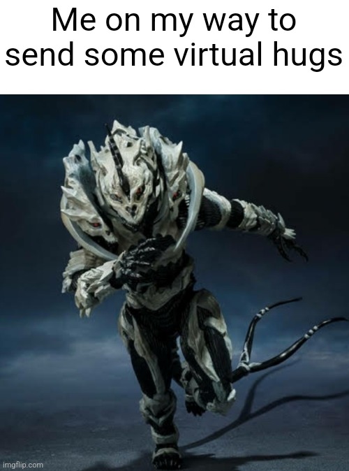 Me on my way to send some virtual hugs | image tagged in monster x running | made w/ Imgflip meme maker