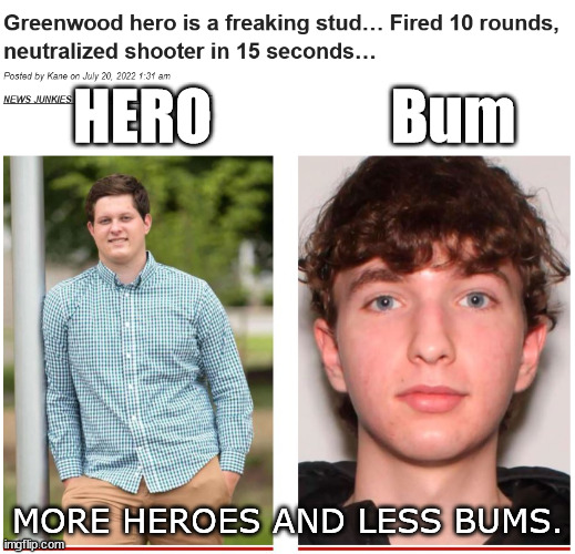 More Heroes, less Bums. | HERO               Bum; MORE HEROES AND LESS BUMS. | image tagged in memes,politics | made w/ Imgflip meme maker