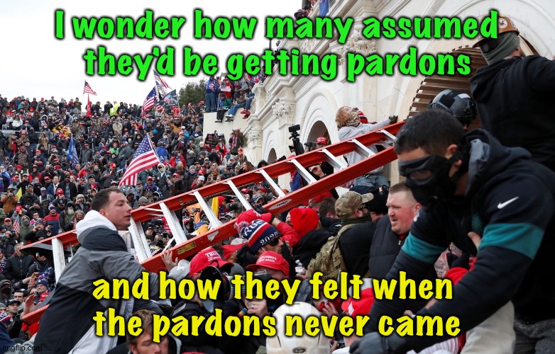 "Donald Trump invited us!" | I wonder how many assumed they'd be getting pardons; and how they felt when 
the pardons never came | image tagged in qanon - insurrection - trump riot - sedition | made w/ Imgflip meme maker