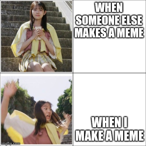 Me making memes in less than a second (new meme post) | WHEN SOMEONE ELSE MAKES A MEME; WHEN I MAKE A MEME | image tagged in haruka calm and haruka shocked donbrothers meme collection | made w/ Imgflip meme maker