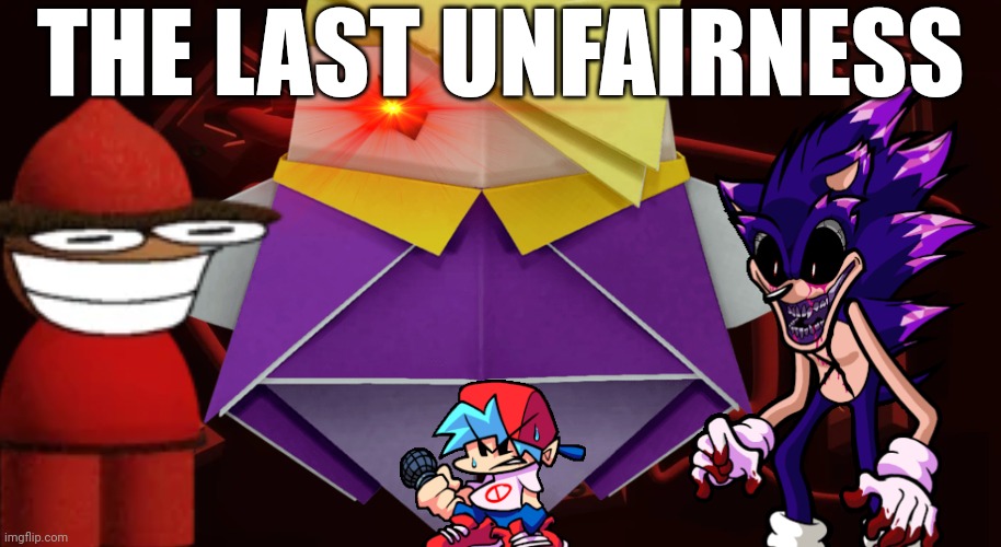 FNF song for SUPER OVERPOSSIBLE TRIO | THE LAST UNFAIRNESS | image tagged in mario,sonic,dave and bambi,sonic exe,origami,fnf | made w/ Imgflip meme maker