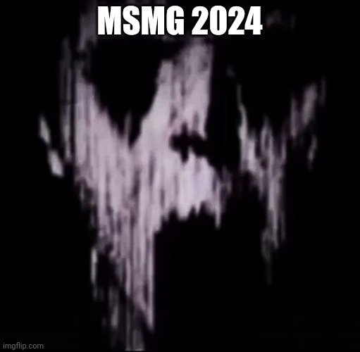 tili tili bom | MSMG 2024 | image tagged in tili tili bom | made w/ Imgflip meme maker
