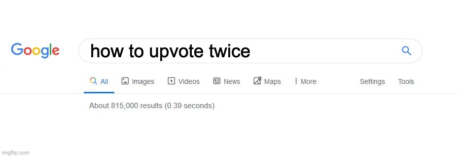 Did you mean? | how to upvote twice | image tagged in did you mean | made w/ Imgflip meme maker