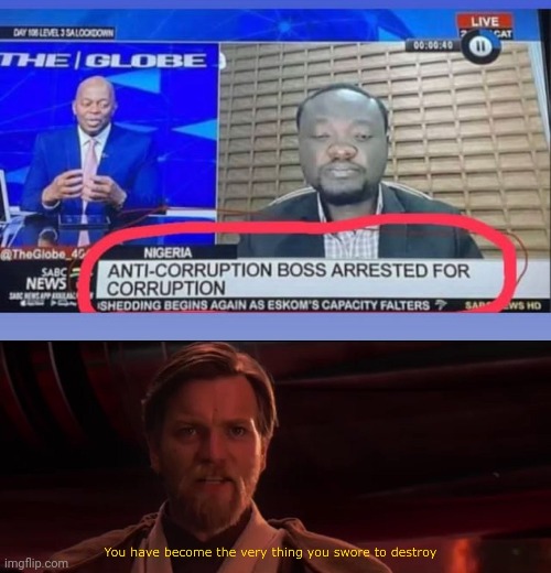 Politicians | image tagged in you have become the very thing you swore to destroy,politics,corruption,africa,funny memes | made w/ Imgflip meme maker
