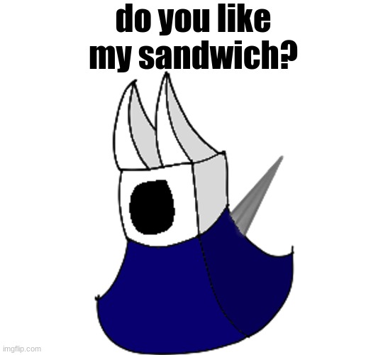 shade. | do you like my sandwich? | image tagged in shade | made w/ Imgflip meme maker