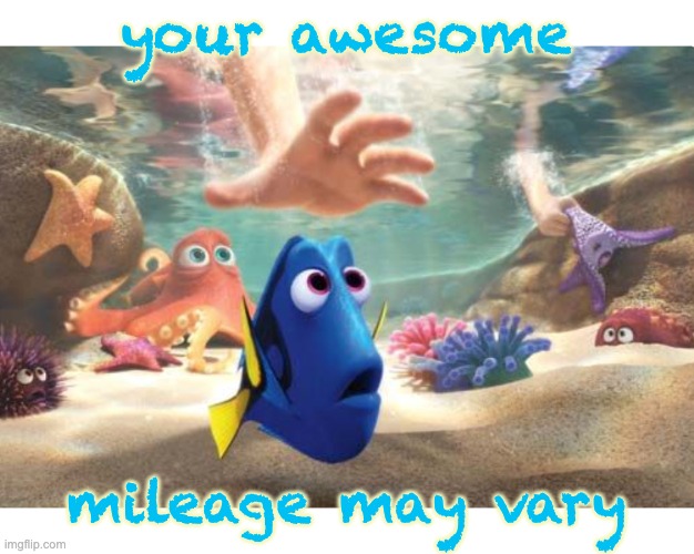 your awesome mileage may vary | made w/ Imgflip meme maker