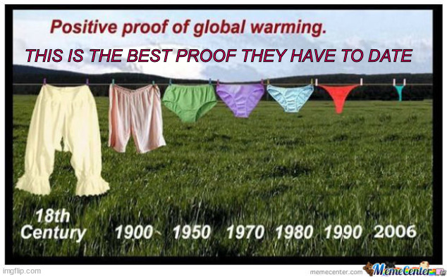 They finally found proof of globull warming. | THIS IS THE BEST PROOF THEY HAVE TO DATE | image tagged in global warming,hoax | made w/ Imgflip meme maker