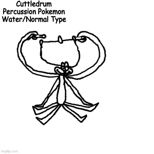 aw hell nah sqongard pokemon | Cuttledrum
Percussion Pokemon
Water/Normal Type | made w/ Imgflip meme maker