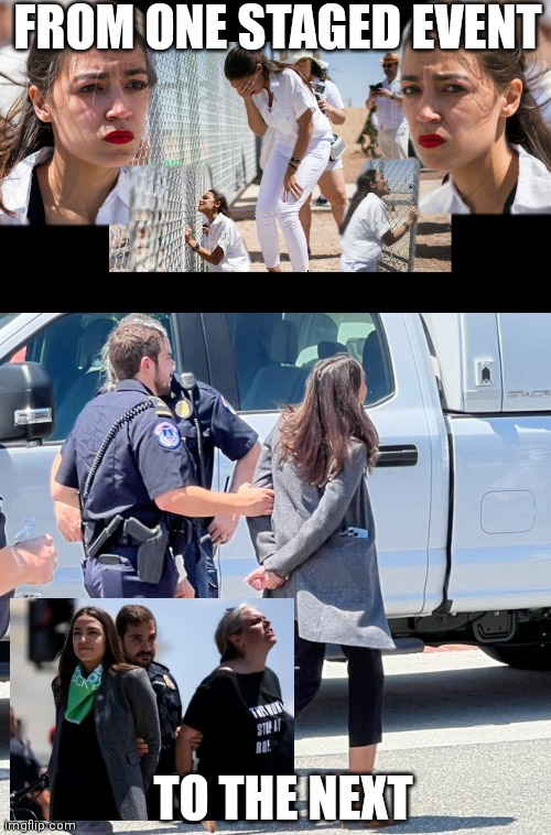 Fake Tears and imaginary handcuffs |  FROM ONE STAGED EVENT; TO THE NEXT | image tagged in first world problems aoc,aoc,democrats,liberals | made w/ Imgflip meme maker
