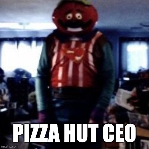 . | PIZZA HUT CEO | image tagged in pie charts | made w/ Imgflip meme maker