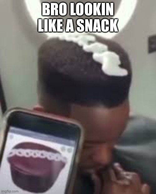 Don’t bite into that man hair please.. | BRO LOOKIN LIKE A SNACK | image tagged in funny,memes,snacks,haircut,bad haircut | made w/ Imgflip meme maker