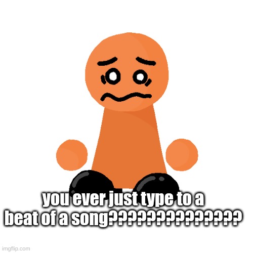 dododoehdgdvh  hshh hhhhj hdftgyh gr | you ever just type to a beat of a song?????????????? | image tagged in bike | made w/ Imgflip meme maker