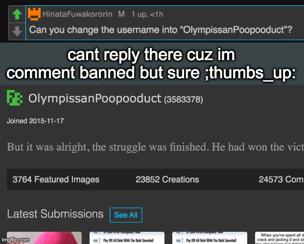 cant reply there cuz im comment banned but sure ;thumbs_up: | made w/ Imgflip meme maker