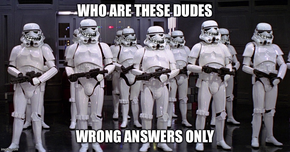 WHO ARE THESE DUDES; WRONG ANSWERS ONLY | made w/ Imgflip meme maker