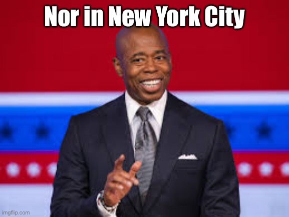 Nor in New York City | made w/ Imgflip meme maker