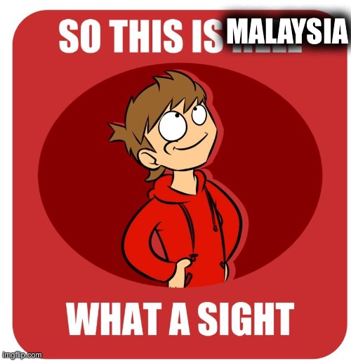 image above is hell | MALAYSIA | image tagged in so this is hell | made w/ Imgflip meme maker