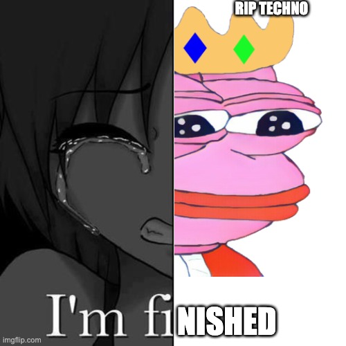 im fi | RIP TECHNO; NISHED | image tagged in im fi,memes,technoblade | made w/ Imgflip meme maker