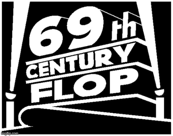 69th Century Flop logo | image tagged in memes,funny,20th century fox,floppa,logo,stop reading the tags | made w/ Imgflip meme maker
