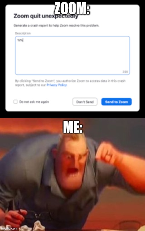 online class be like: | ZOOM:; ME: | image tagged in mr incredible mad | made w/ Imgflip meme maker