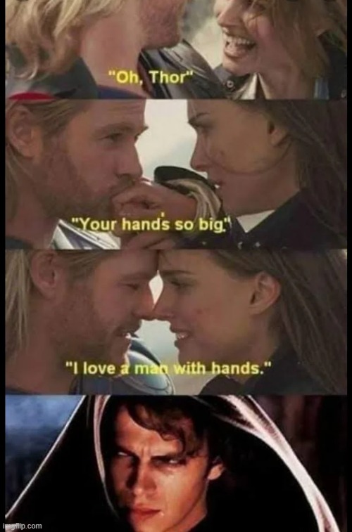 That's Cruel | image tagged in anakin,thor | made w/ Imgflip meme maker