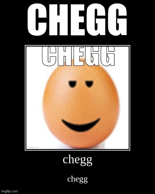 CHEGG | made w/ Imgflip meme maker