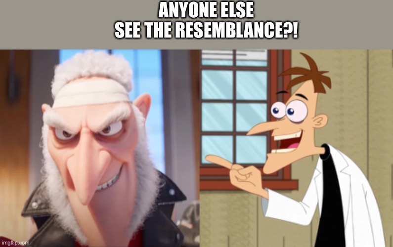 ANYONE ELSE SEE THE RESEMBLANCE?! | made w/ Imgflip meme maker