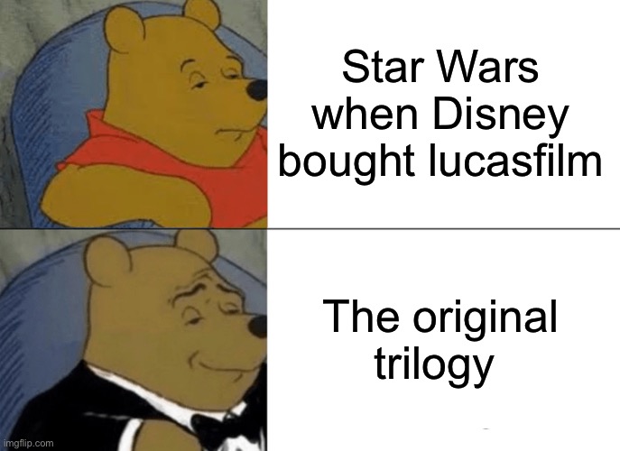 WHY DISNEY?! | Star Wars when Disney bought lucasfilm; The original trilogy | image tagged in they also ruined stromtroopers | made w/ Imgflip meme maker