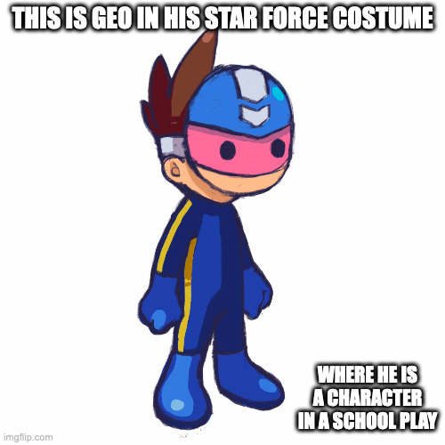 Geo in Star Force Costume | THIS IS GEO IN HIS STAR FORCE COSTUME; WHERE HE IS A CHARACTER IN A SCHOOL PLAY | image tagged in megaman,megaman star force,memes,geo stelar | made w/ Imgflip meme maker