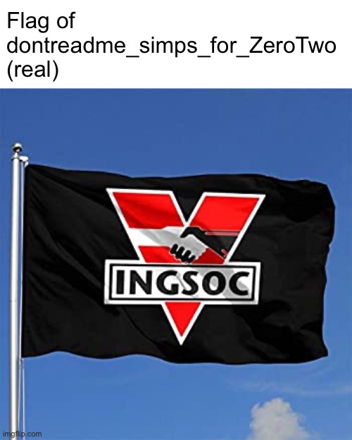 Flag of dontreadme_simps_for_ZeroTwo (real) | made w/ Imgflip meme maker