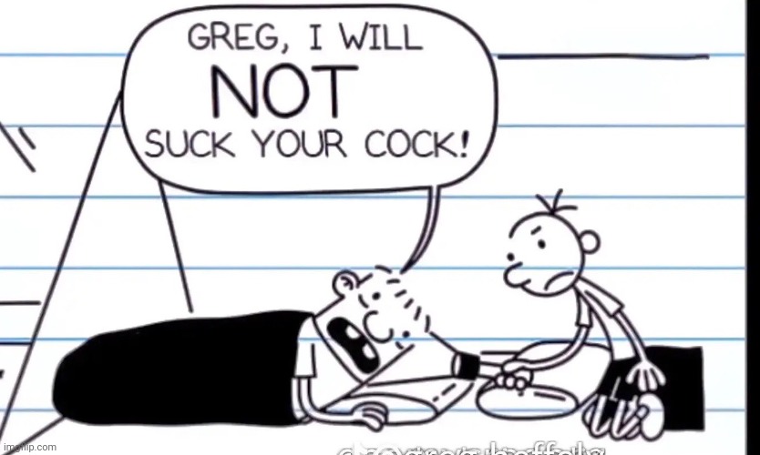 Shitpost | image tagged in greg heffley,diary of a wimpy kid,shitpost | made w/ Imgflip meme maker