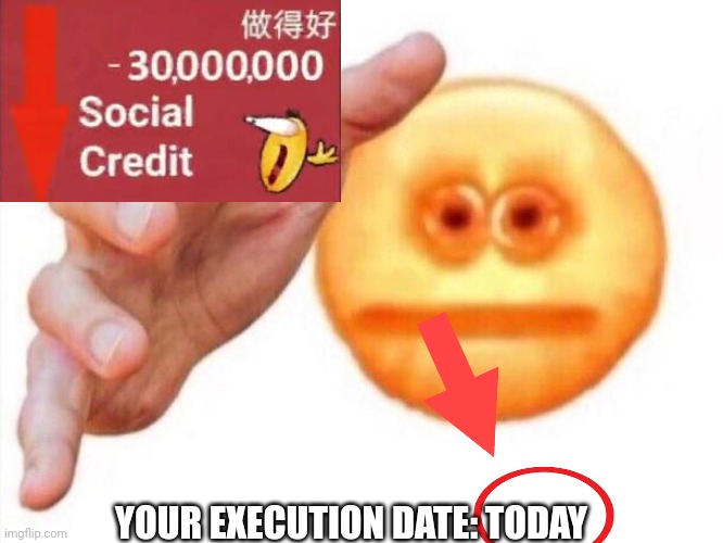 today | YOUR EXECUTION DATE: TODAY | image tagged in cursed emoji hand grabbing | made w/ Imgflip meme maker