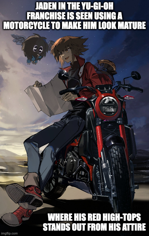 Jaden Yuki | JADEN IN THE YU-GI-OH FRANCHISE IS SEEN USING A MOTORCYCLE TO MAKE HIM LOOK MATURE; WHERE HIS RED HIGH-TOPS STANDS OUT FROM HIS ATTIRE | image tagged in jaden yuki,yugioh,memes | made w/ Imgflip meme maker