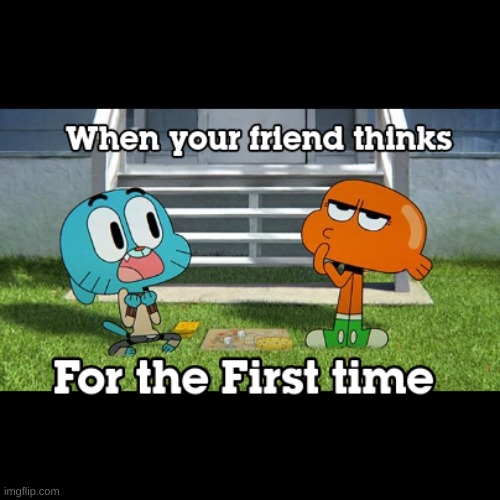 Friends | image tagged in the amazing world of gumball,funny,memes,darwin watterson | made w/ Imgflip meme maker