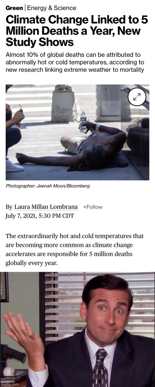 Heat waves, other kinds of extreme weather, crop failures, resource conflicts — it all adds up | image tagged in climate change deaths,michael scott | made w/ Imgflip meme maker