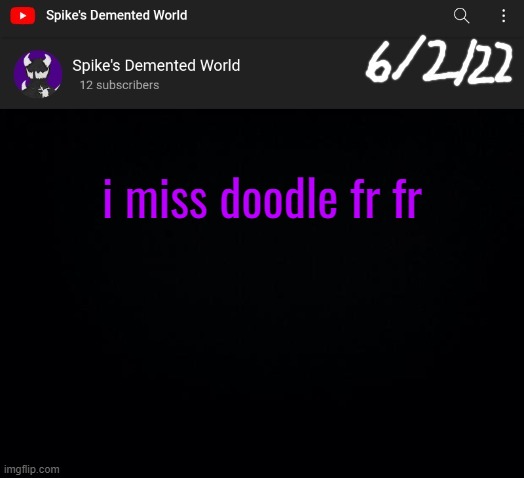 Spike Announcement Template | i miss doodle fr fr | image tagged in spike announcement template | made w/ Imgflip meme maker