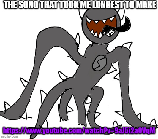 Spike | THE SONG THAT TOOK ME LONGEST TO MAKE; https://www.youtube.com/watch?v=9aJ5i2a0VqM | image tagged in spike | made w/ Imgflip meme maker