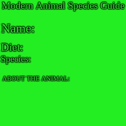 Modern Animal Species Guide Blank Meme Template
