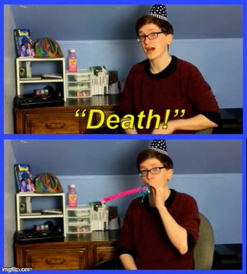 Scott the woz death | image tagged in scott the woz death | made w/ Imgflip meme maker