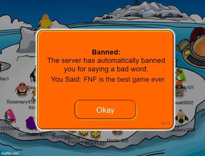 FNF Is the Worst Game Ever | FNF is the best game ever | image tagged in club penguin ban,friday night funkin sucks,club penguin | made w/ Imgflip meme maker