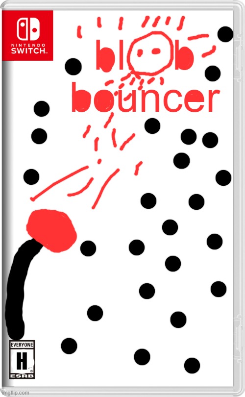 got this new game today. its based | bl    b
bouncer; H | image tagged in nintendo switch | made w/ Imgflip meme maker